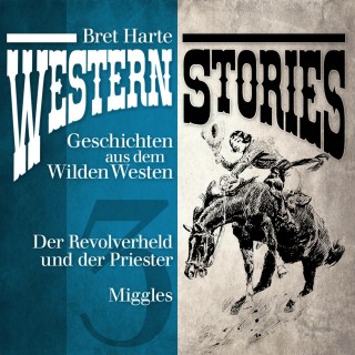 Bret Harte: Western Stories: Geschichten aus dem Wilden Westen 3