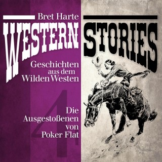 Bret Harte: Western Stories: Geschichten aus dem Wilden Westen 4