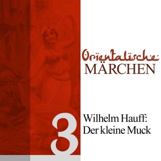 Wilhelm Hauff: Der kleine Muck