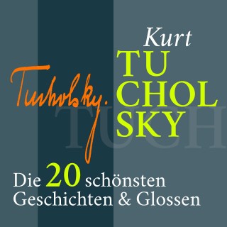 Kurt Tucholsky: Kurt Tucholsky: Satirisches, Lustiges, Nachdenkliches