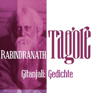 Rabindranath Tagore: Gitanjali: Gedichte