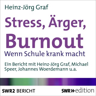 Heinz-Jörg Graf: Stress, Ärger, Burn-out