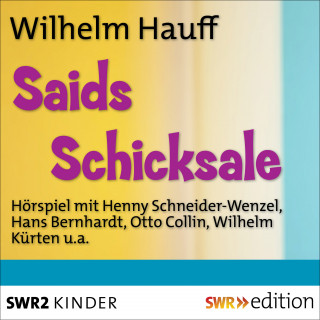 Wilhelm Hauff: Saids Schicksale