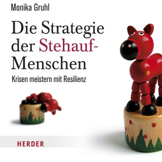 Monika Gruhl: Die Strategie der Stehauf-Menschen