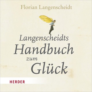 Florian Langenscheidt: Langenscheidts Handbuch zum Glück