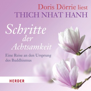 Thich Nhat Hanh: Doris Dörrie liest: Schritte der Achtsamkeit