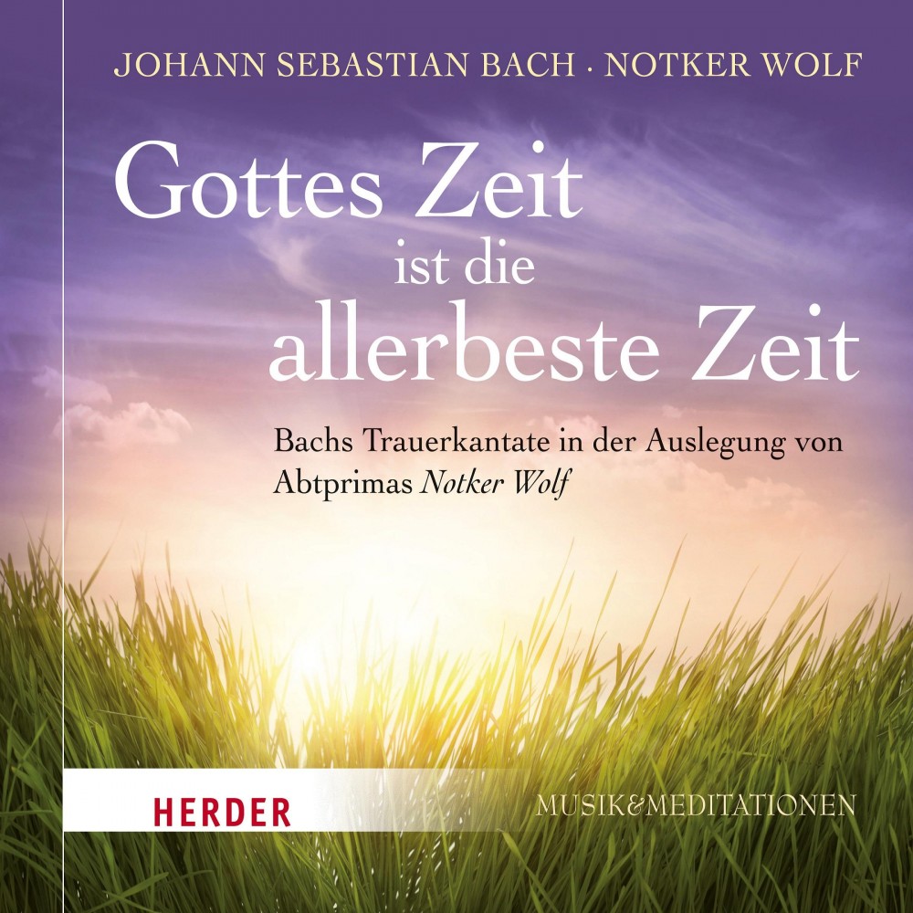 Gottes Zeit ist die allerbeste Zeit Johann Sebastian Bach, Notker