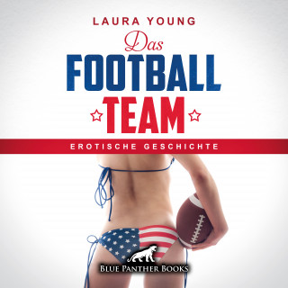 Laura Young: Das Football Team / Erotik Audio Story / Erotisches Hörbuch