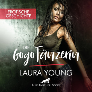 Laura Young: GogoTänzerin / Erotik Audio Story / Erotisches Hörbuch