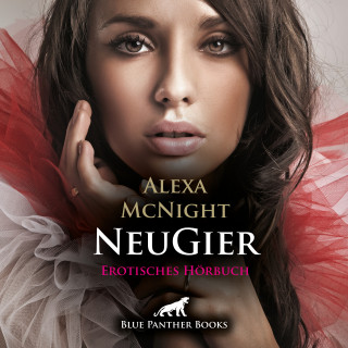 Alexa McNight: NeuGier / Erotik Audio Story / Erotisches Hörbuch