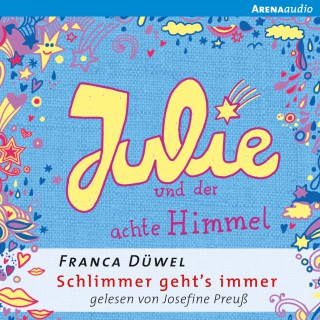 Franca Düwel: Julie und der achte Himmel