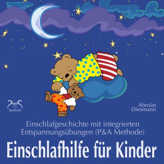 Franziska Diesmann, Torsten Abrolat: Einschlafhilfe für Kinder: Einschlafgeschichte mit Entspannungsübungen für die Kleinen (P&A Methode)