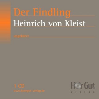 Heinrich von Kleist: Der Findling