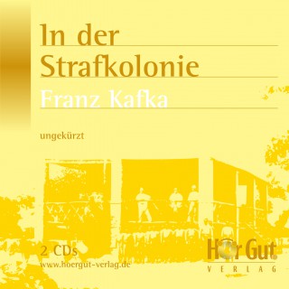 Franz Kafka: In der Strafkolonie