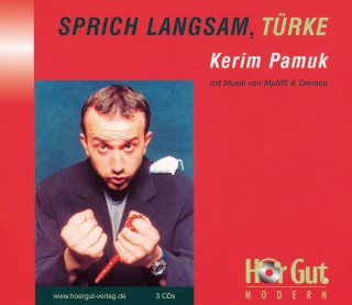 Kerim Pamuk: Sprich langsam, Türke