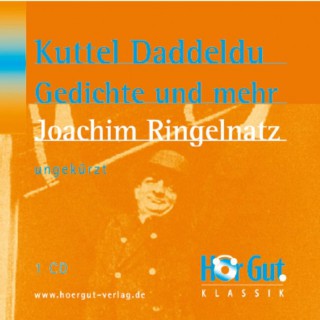 Joachim Ringelnatz: Kuttel Daddeldu. Gedichte und mehr