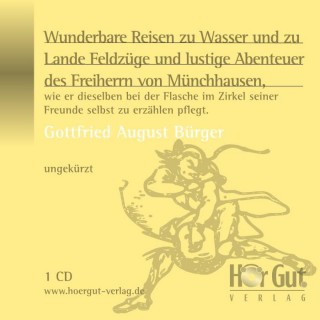 Gottfried August Bürger: Wunderbare Reisen zu Wasser und zu Lande Feldzüge und lustige Abenteuer des Freiherrn von Münchhausen