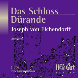 Josepf von Eichendorff: Das Schloss Dürande