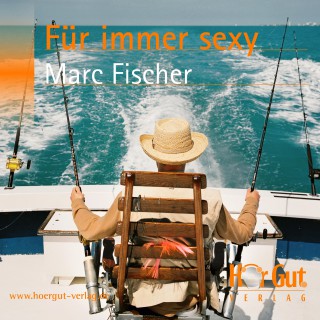 Marc Fischer: Für immer sexy
