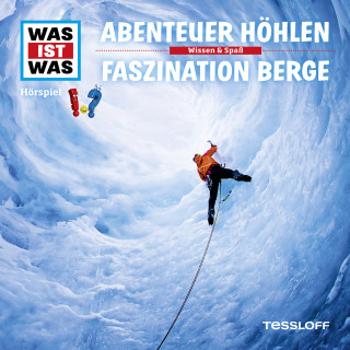 Dr. Manfred Baur: WAS IST WAS Hörspiel. Abenteuer Höhlen / Faszination Berge.