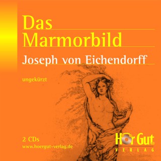 Josef Freiherr von Eichendorff: Das Marmorbild