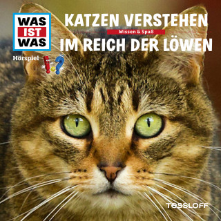 Dr. Manfred Baur: WAS IST WAS Hörspiel. Katzen verstehen / Im Reich der Löwen.