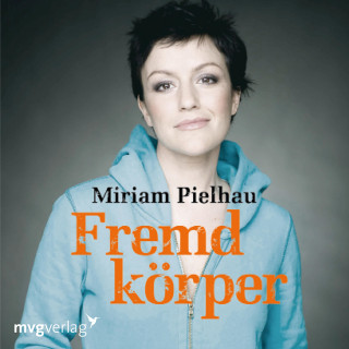 Miriam Pielhau: Fremdkörper