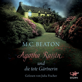 M.C. Beaton: Agatha Raisin und die tote Gärtnerin