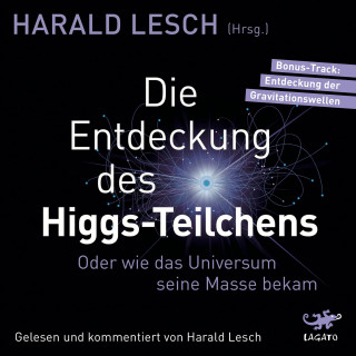 Harald Lesch: Die Entdeckung des Higgs-Teilchens.