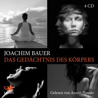 Joachim Bauer: Das Gedächtnis des Körpers