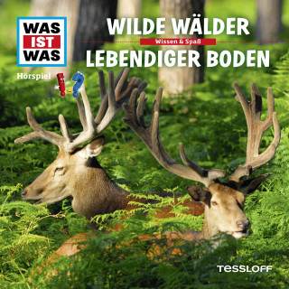Dr. Manfred Baur: WAS IST WAS Hörspiel. Wilde Wälder / Lebendiger Boden.