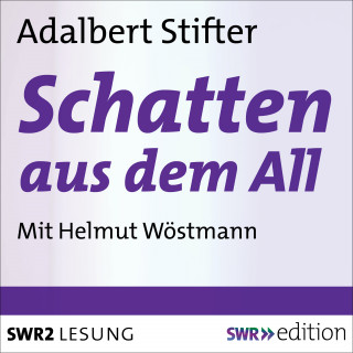 Adalbert Stifter: Schatten aus dem All