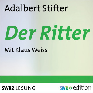 Adalbert Stifter: Der Ritter