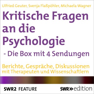 Ulfried Geuter, Svenja Flaßpöhler, Michaela Wagner: Kritische Fragen an die Psychologie