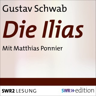 Gustav Schwab: Die Ilias