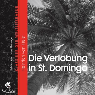 Heinrich von Kleist: Die Verlobung in St. Domingo