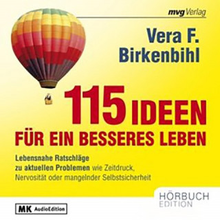 Vera F. Birkenbihl: 115 Ideen für ein besseres Leben