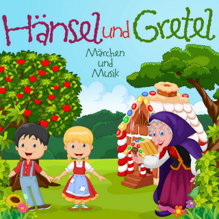 Gebrüder Grimm: Hänsel und Gretel