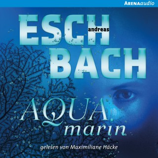 Andreas Eschbach: Aquamarin