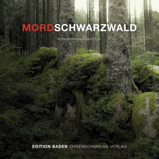 Bernd Leix: Mordschwarzwald