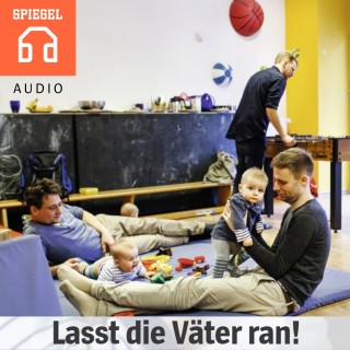 DER SPIEGEL: Lasst die Väter ran!