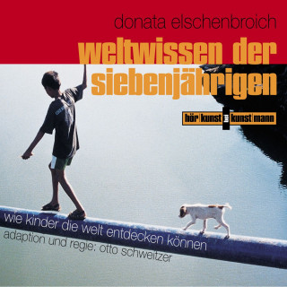 Donata Elschenbroich: Weltwissen der Siebenjährigen