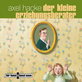 Axel Hacke: Der kleine Erziehungsberater