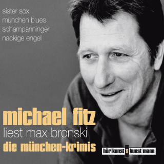 Max Bronski: Michael Fitz liest Max Bronski: Die Münchenkrimis