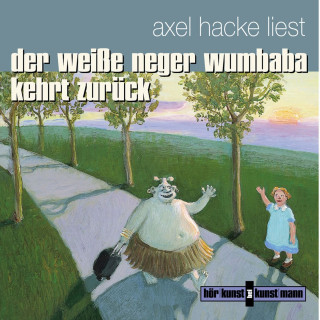 Axel Hacke: Der weiße Neger Wumbaba kehrt zurück