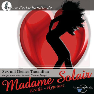 Madame Solair: Sex mit Deiner Traumfrau