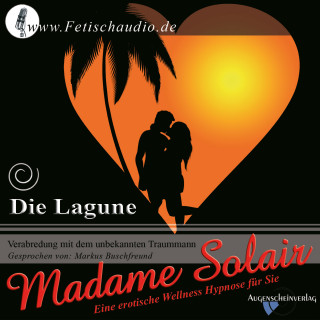 Madame Solair: Die Lagune - Verabredung mit dem unbekannten Traummann