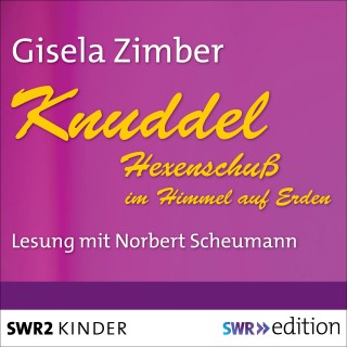 Gisela Zimber: Knuddel - Hexenschuß im Himmel auf Erden