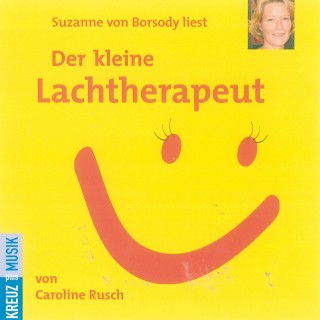 Caroline Rusch: Der kleine Lachtherapeut