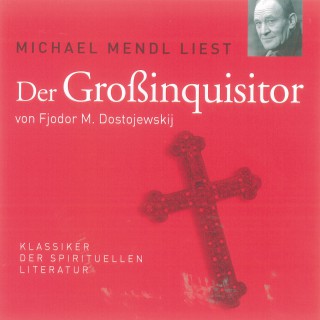 Fjodor M. Dostojewski: Der Großinquisitor